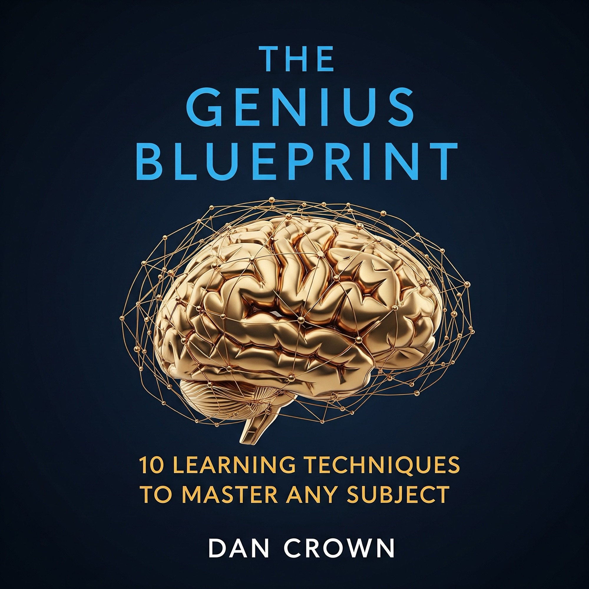 The Genius Blueprint by Dan Crown — 10 learning techniques audiobook on Apple Books