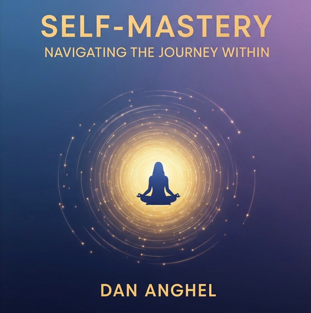 Self-Mastery audiobook cover by Dan Anghel – mindfulness, emotional intelligence, personal growth guide

