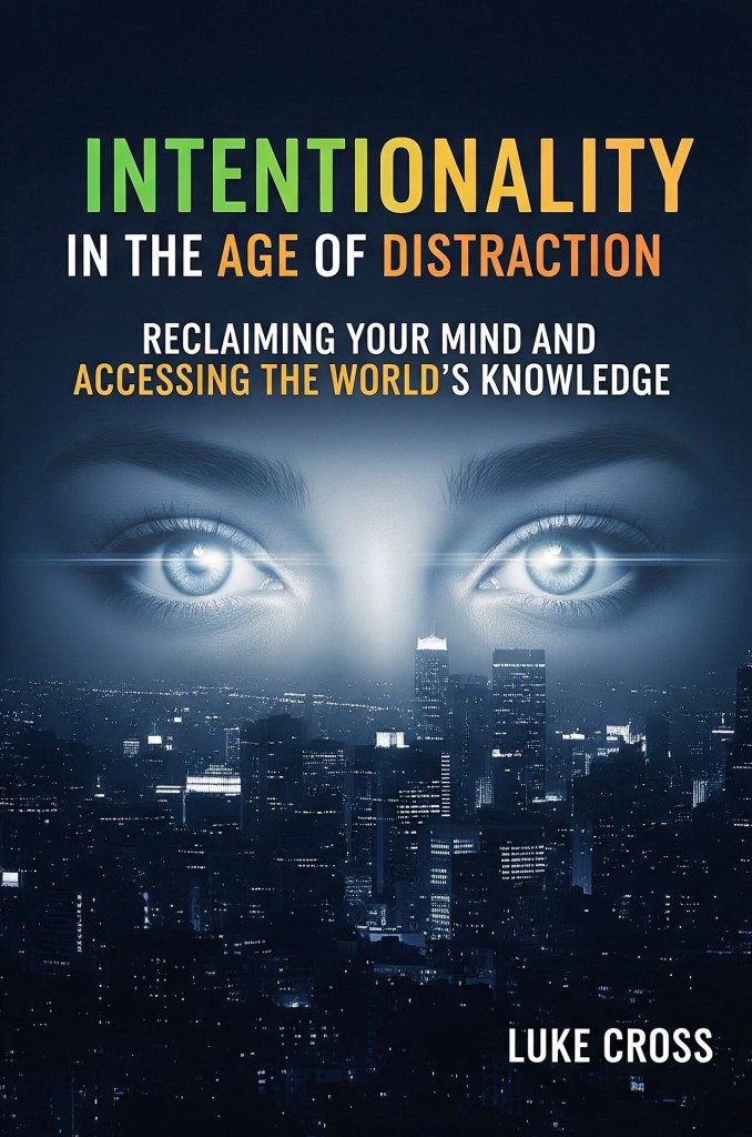 Intentionality in the Age of Distraction—focus, mindfulness, and digital detox guide