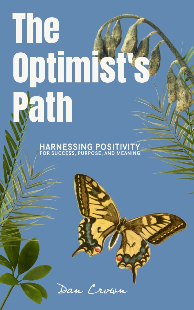 The Optimist’s Path by Dan Crown book cover – self-help ebook on optimism, resilience, positivity, and purpose, available on Google Play Books