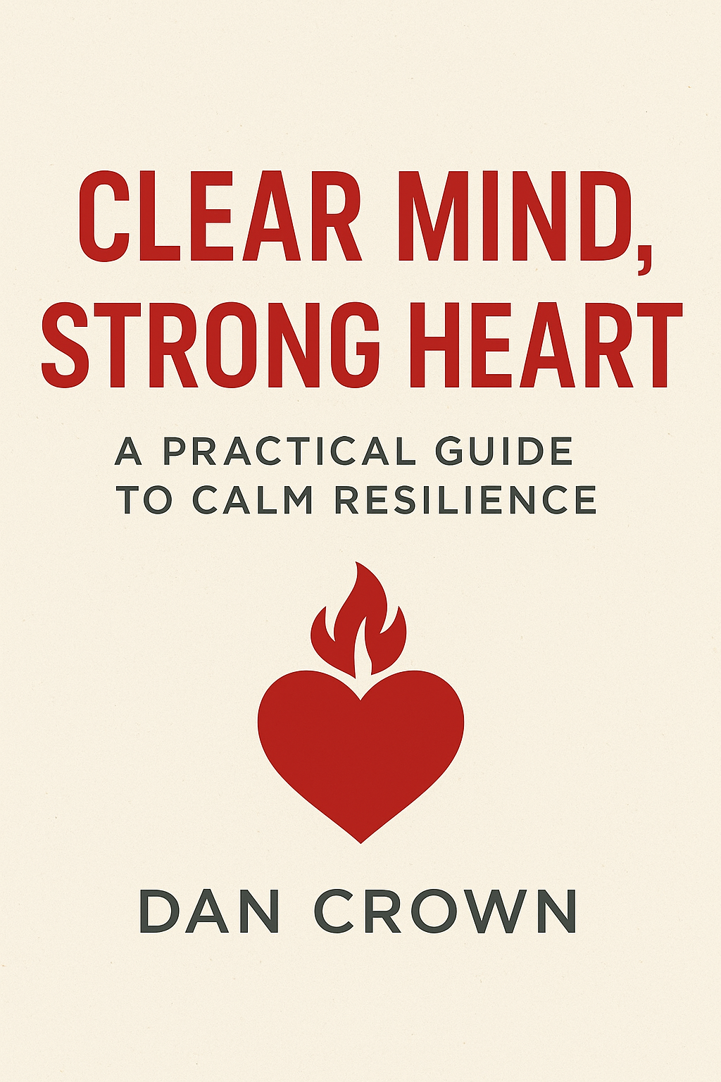 ClearMind StrongHeart by Dan Crown — emotional clarity mindfulness and spiritual calm
